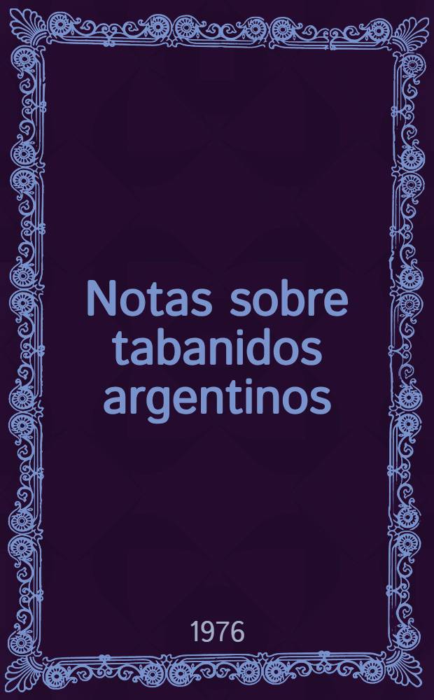 Notas sobre tabanidos argentinos (Diptera). 11 : Sobre los géneros "Leucotabanus" Lutz, "Pseudacanthocera" Lutz, "Boldodimyia" Bigot y "Pachyschelomya" Barreto (Diptera, Insecta)