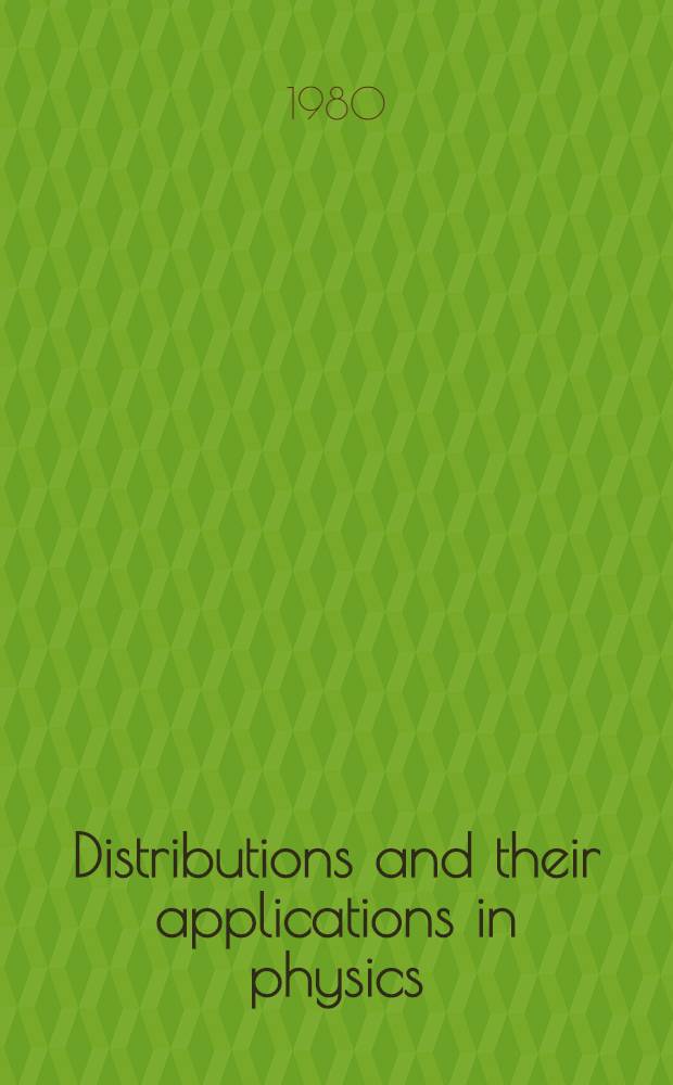 Distributions and their applications in physics