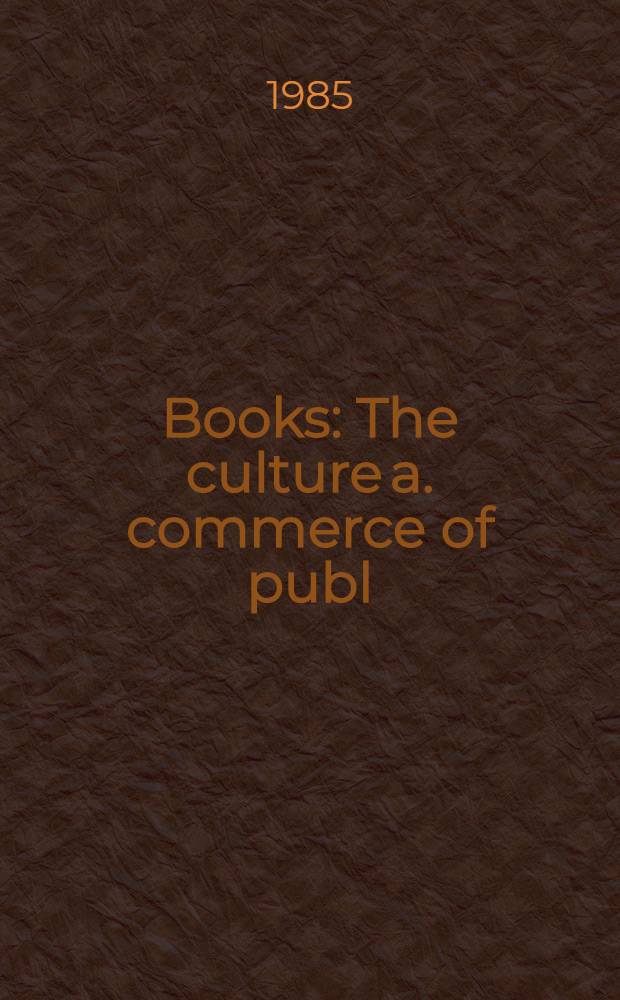 Books : The culture a. commerce of publ
