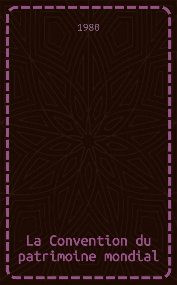 La Convention du patrimoine mondial