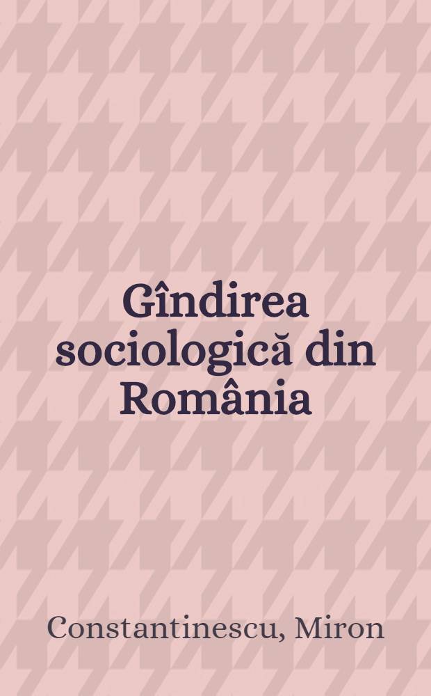 Gîndirea sociologică din România : Note de curs