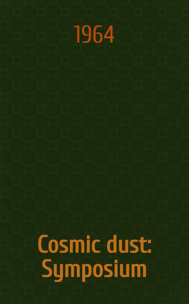 Cosmic dust : Symposium