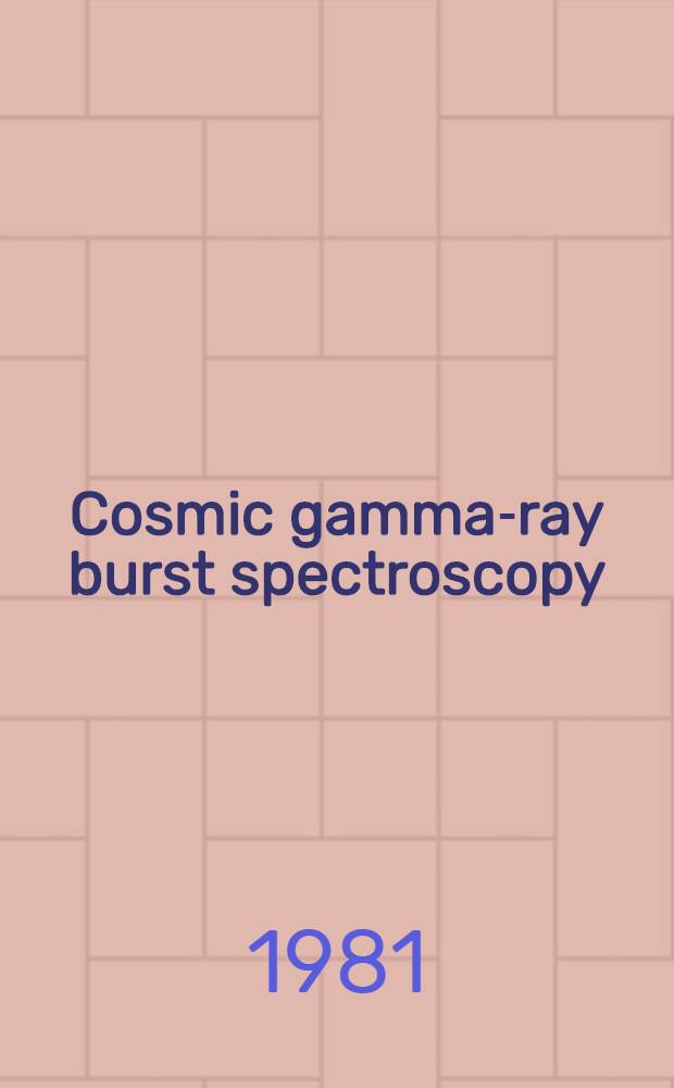 Cosmic gamma-ray burst spectroscopy