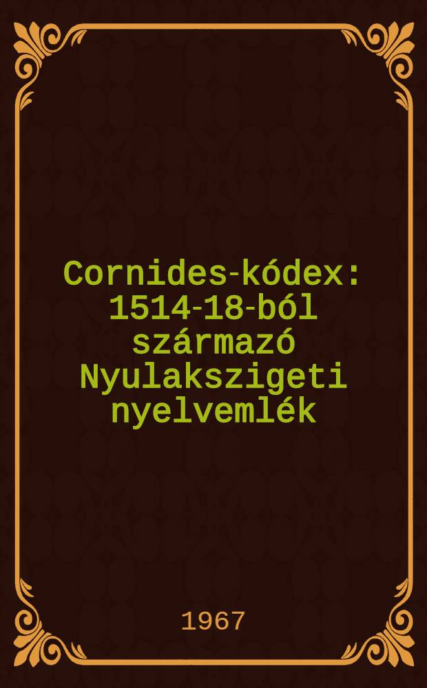 Cornides-kódex : 1514-18-ból származó Nyulakszigeti nyelvemlék