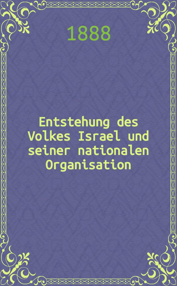 Entstehung des Volkes Israel und seiner nationalen Organisation