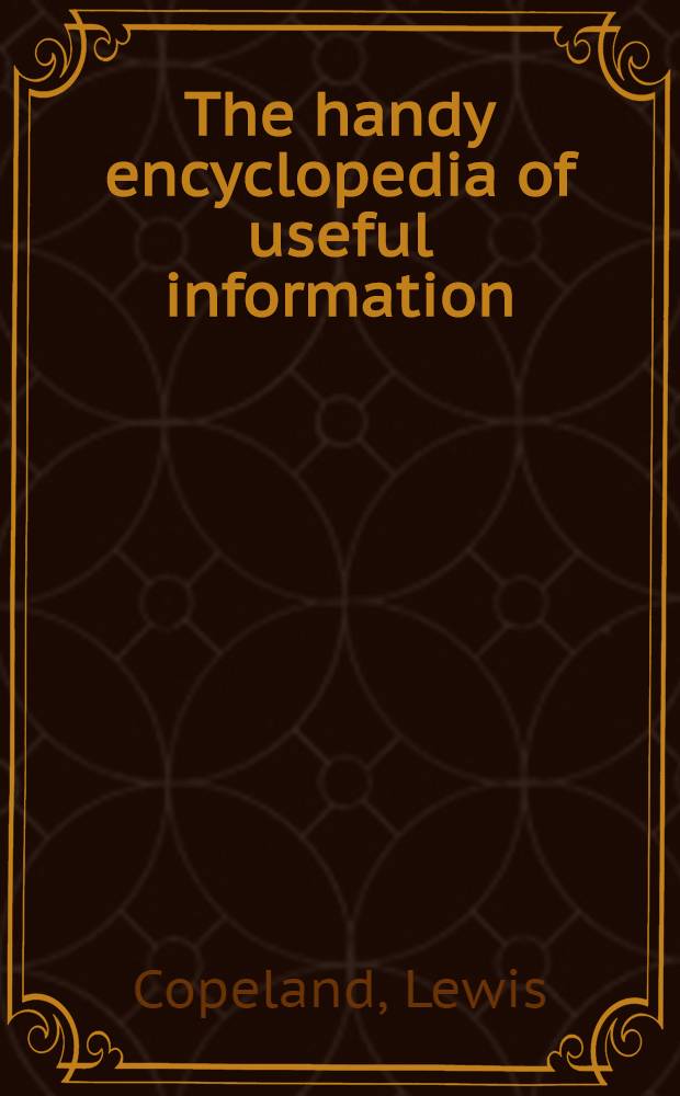 The handy encyclopedia of useful information