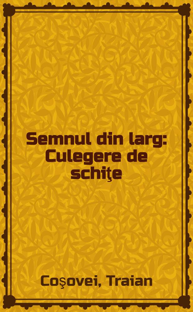 Semnul din larg : Culegere de schiţe