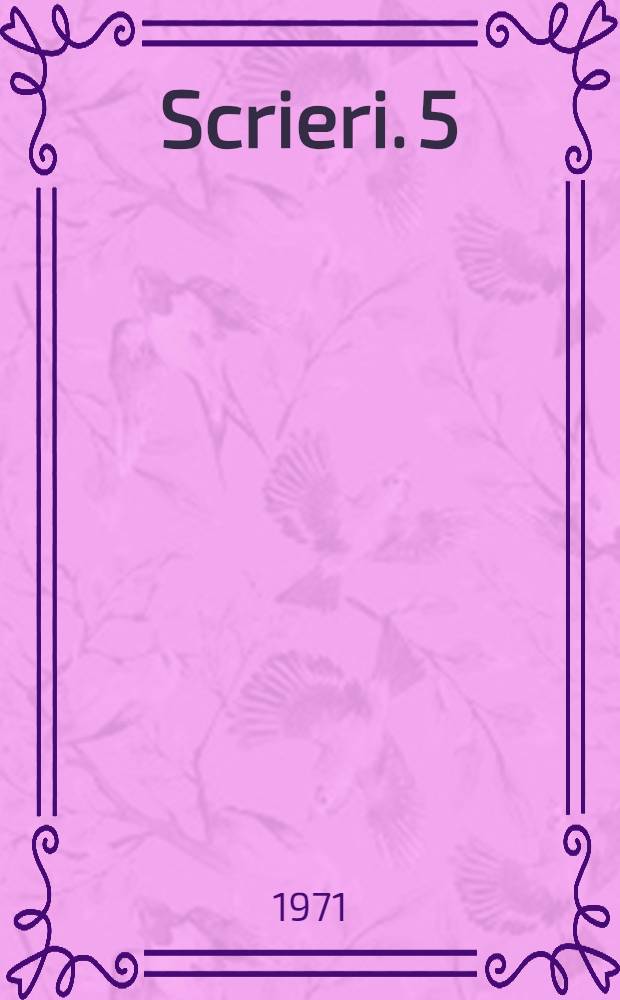 Scrieri. 5
