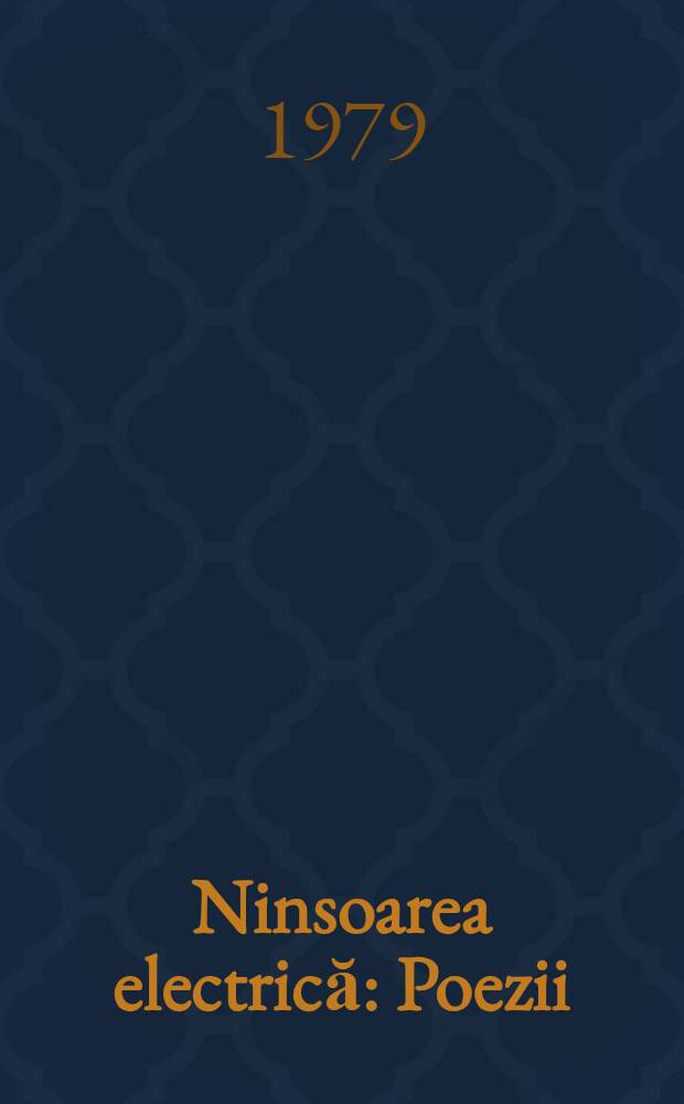 Ninsoarea electrică : Poezii