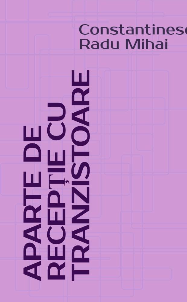 Aparte de recepţie cu tranzistoare