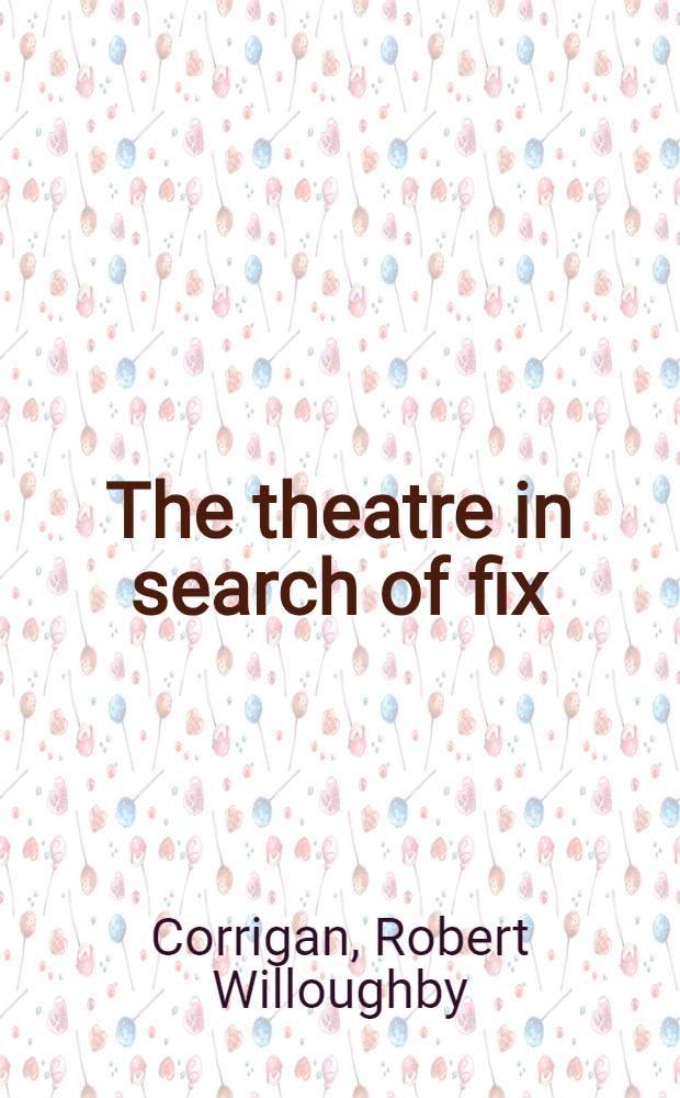 The theatre in search of fix