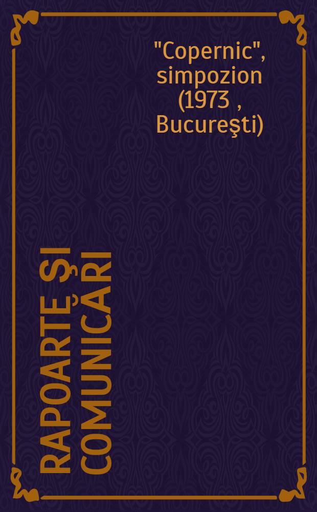 [Rapoarte şi comunicări]