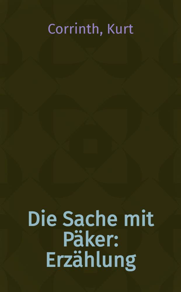 Die Sache mit Päker : Erzählung