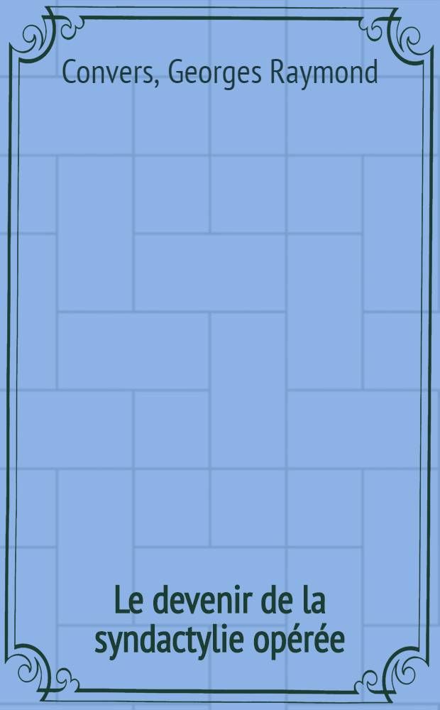 Le devenir de la syndactylie opérée : Revue à long terme du résultat de 44 opérés : Thèse ..