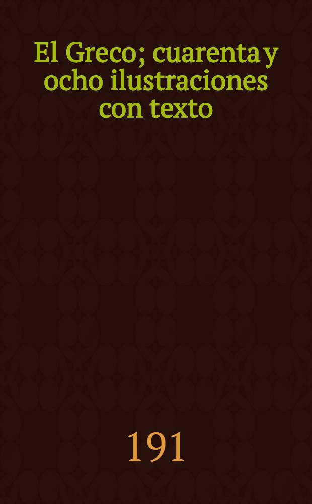 ... El Greco; cuarenta y ocho ilustraciones con texto