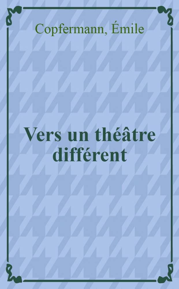 Vers un théâtre différent