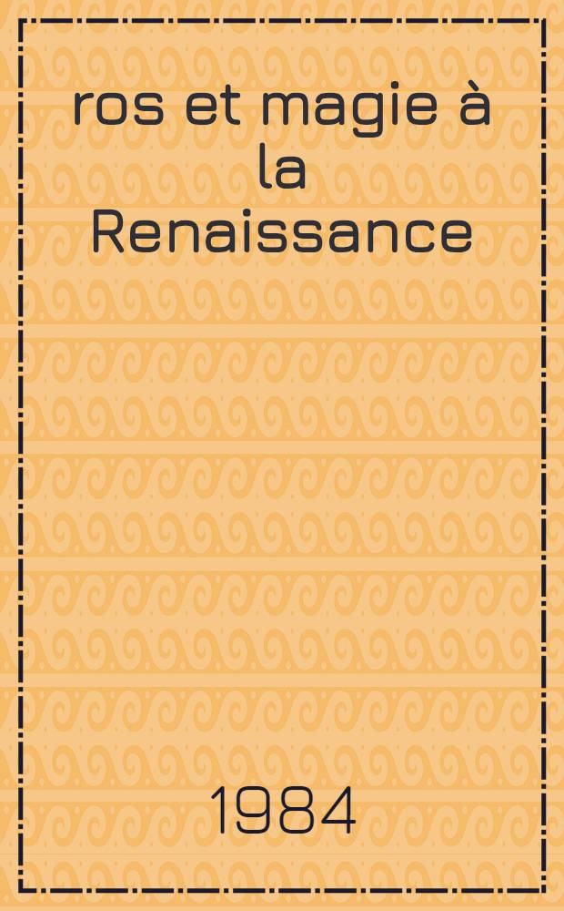 Éros et magie à la Renaissance: 1484