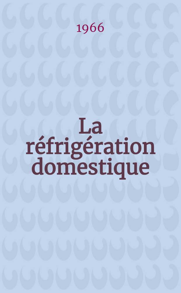 La réfrigération domestique