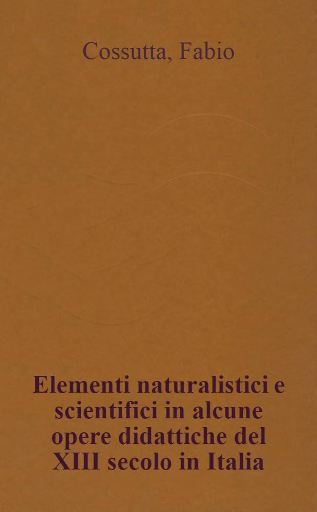 Elementi naturalistici e scientifici in alcune opere didattiche del XIII secolo in Italia