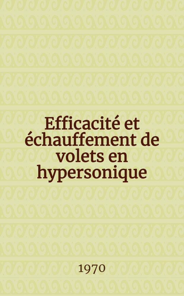 Efficacité et échauffement de volets en hypersonique : Étude théorique et expérimentale à Mach 10 de la compression d'une couche limite turbulente : Thèse ... prés. à la Fac. des sciences de Paris
