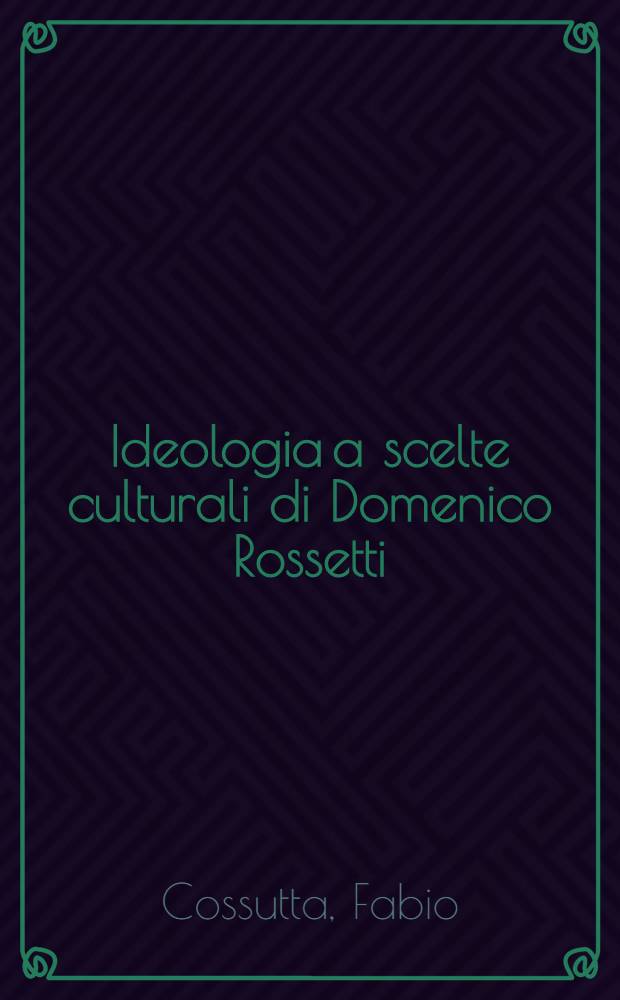 Ideologia a scelte culturali di Domenico Rossetti : Il suo petrarchismo