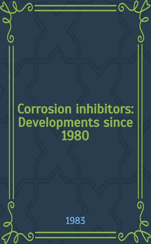 Corrosion inhibitors : Developments since 1980