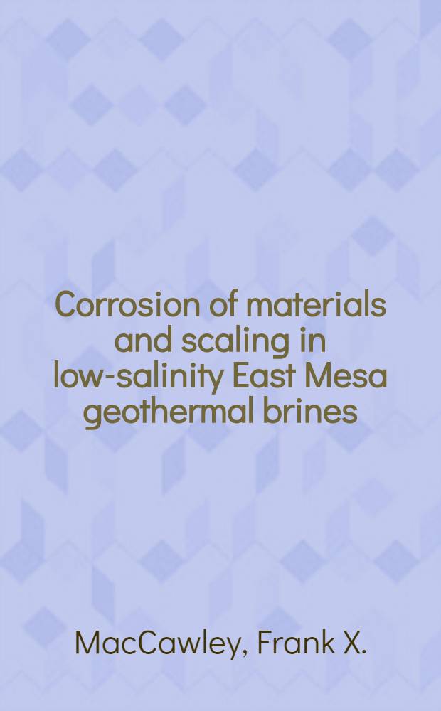 Corrosion of materials and scaling in low-salinity East Mesa geothermal brines