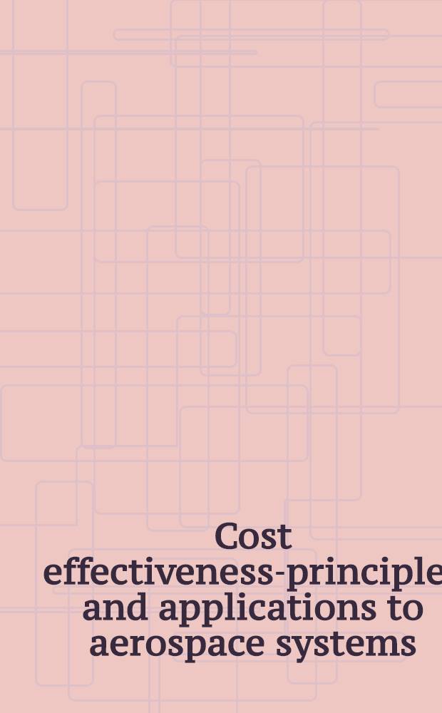 Cost effectiveness-principles and applications to aerospace systems