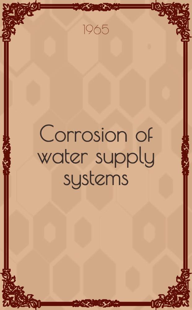 Corrosion of water supply systems : Proceedings of the 7th Sanitary engineering conference. Febr. 10-11, 1965, Urbana, (Ill.)