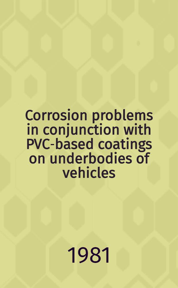 Corrosion problems in conjunction with PVC-based coatings on underbodies of vehicles
