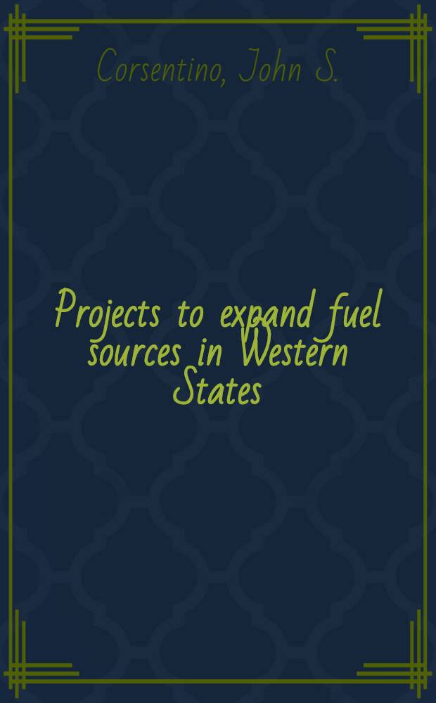Projects to expand fuel sources in Western States : Survey of planned or proposed coal, oil shale, tar sand, uranium, and geothermal supply expansion projects, and related infrastructure, in states West of the Mississippi river (as of May 1976)