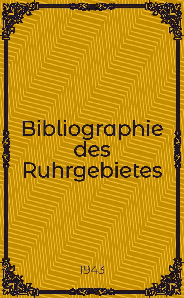 Bibliographie des Ruhrgebietes : Das Schrifttum über Wirtschaft und Verwaltung