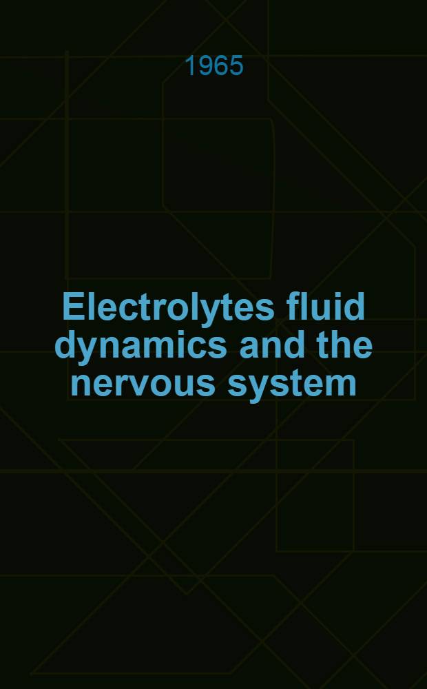 Electrolytes fluid dynamics and the nervous system