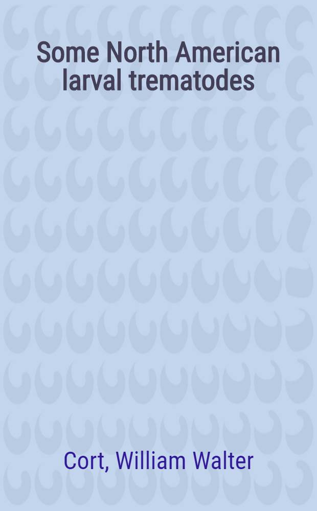 Some North American larval trematodes