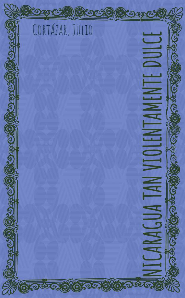 Nicaragua tan violentamente dulce