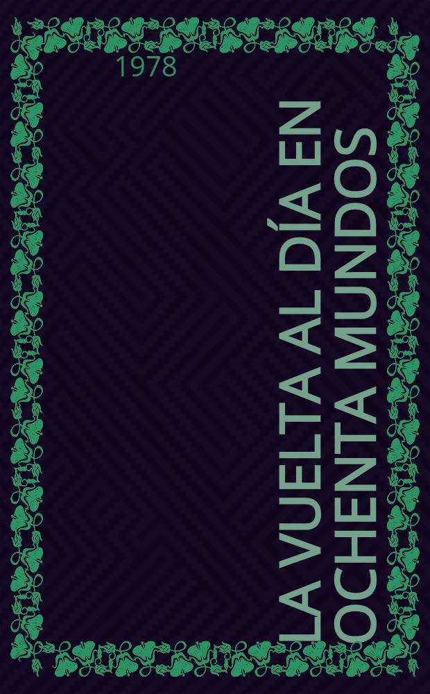 La vuelta al día en ochenta mundos : [Cuentos]. T. 1