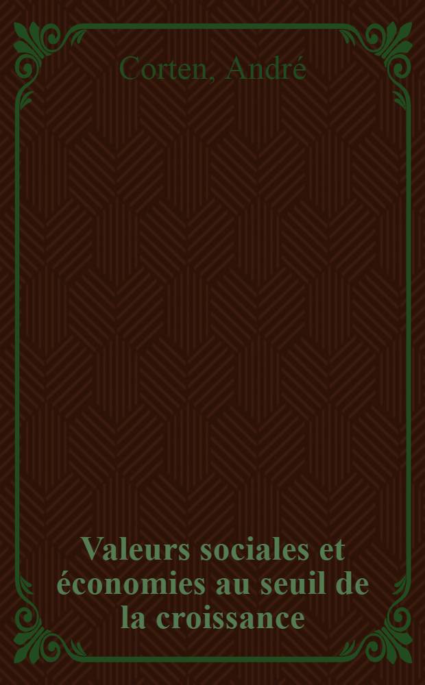 Valeurs sociales et économies au seuil de la croissance : Essai de sociologie de la connaissance