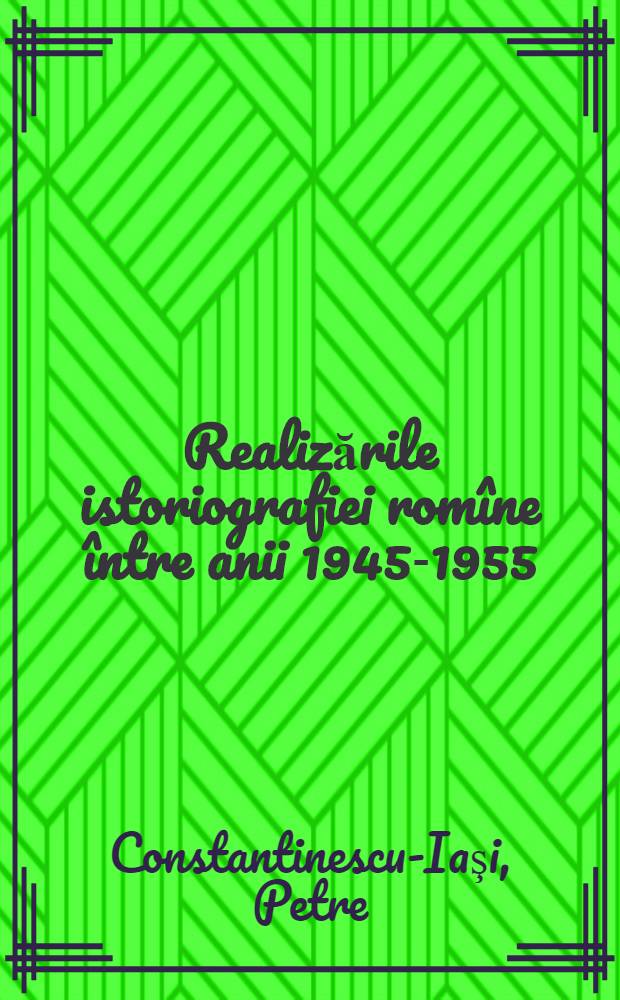 Realizările istoriografiei romîne între anii 1945-1955