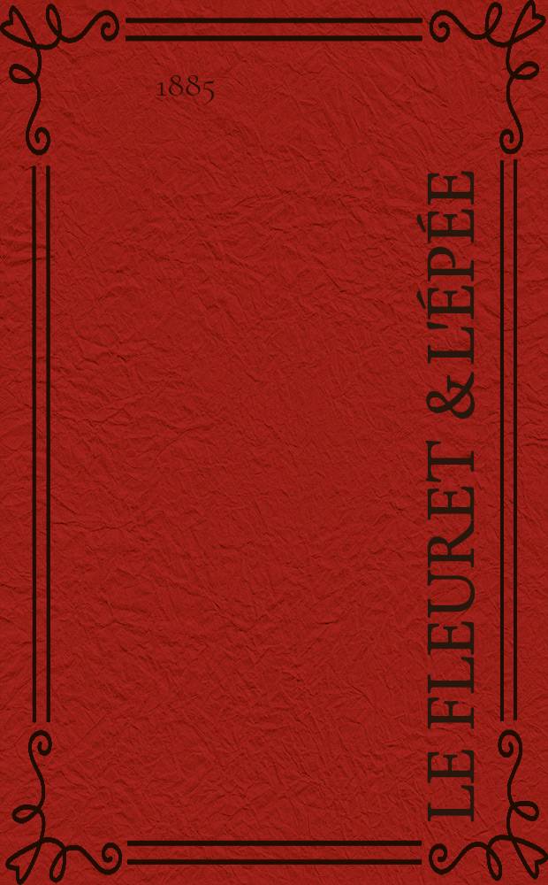 Le fleuret & l'épée : Étude sur l'escrime contemporaine
