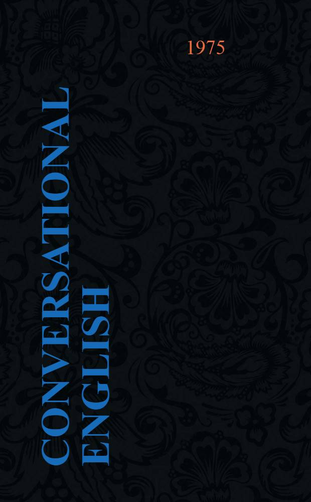 Conversational English : For senior students of foreign languages faculties