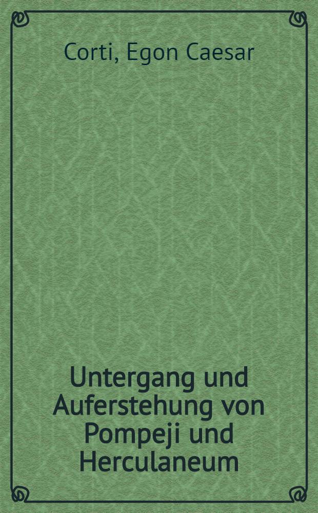Untergang und Auferstehung von Pompeji und Herculaneum