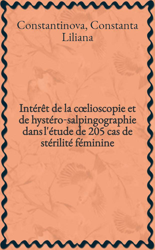 Intérêt de la cœlioscopie et de hystéro-salpingographie dans l'étude de 205 cas de stérilité féminine : Thèse ..