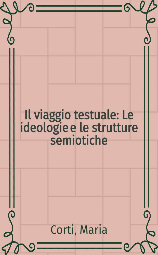 Il viaggio testuale : Le ideologie e le strutture semiotiche