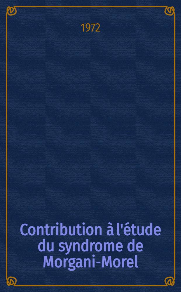 Contribution à l'étude du syndrome de Morgani-Morel : À propos d'un cas de tremblement d'attitude avec dyskinésie choréiforme-atrophie du cortex préfontal : Thèse ..