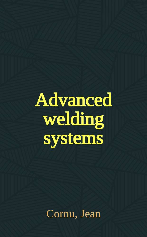 Advanced welding systems
