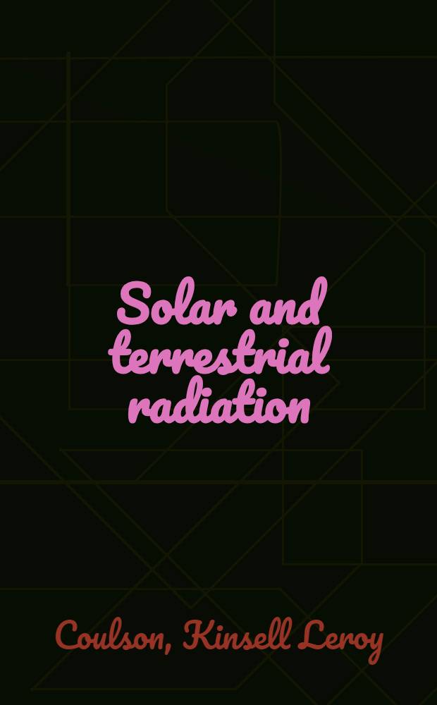 Solar and terrestrial radiation : Methods a. measurements