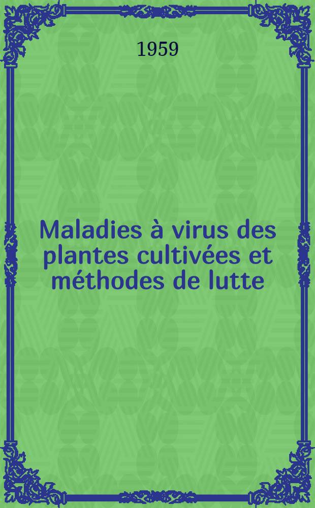 Maladies à virus des plantes cultivées et méthodes de lutte