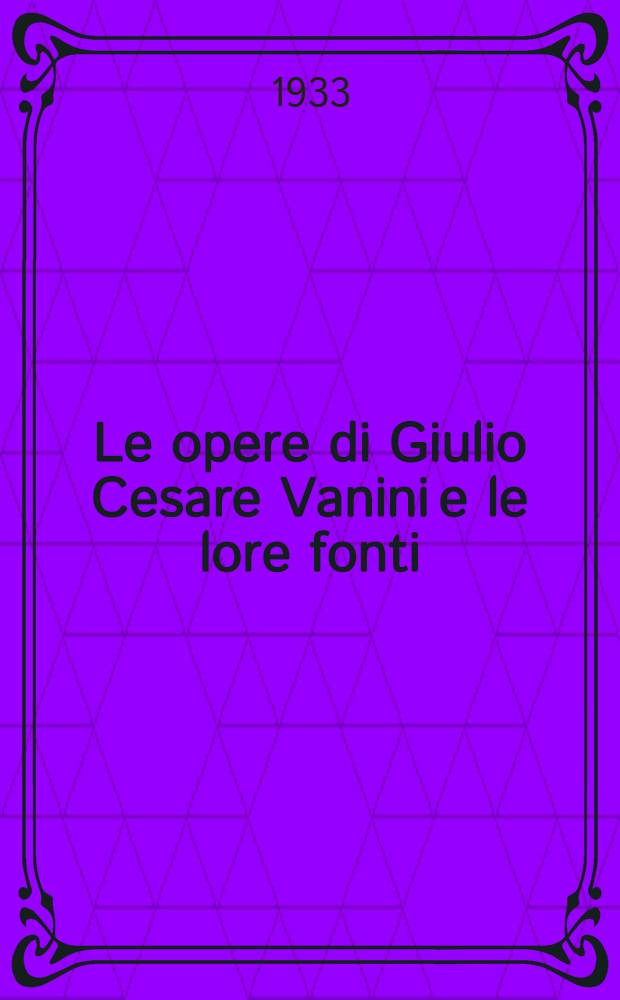 Le opere di Giulio Cesare Vanini e le lore fonti