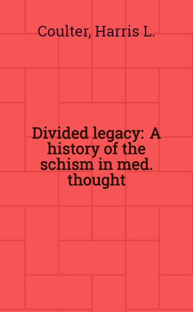 Divided legacy : A history of the schism in med. thought