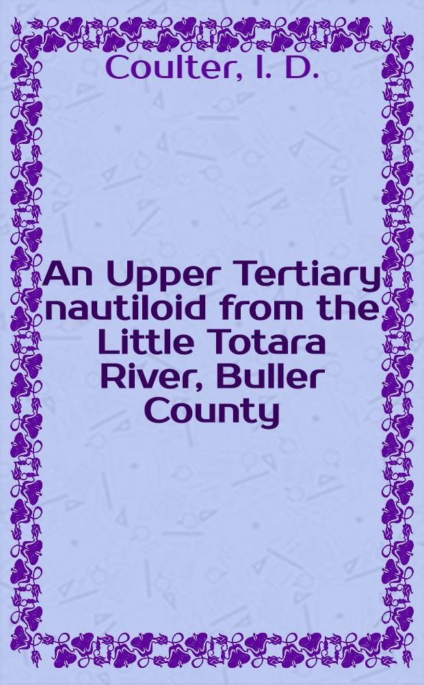 An Upper Tertiary nautiloid from the Little Totara River, Buller County
